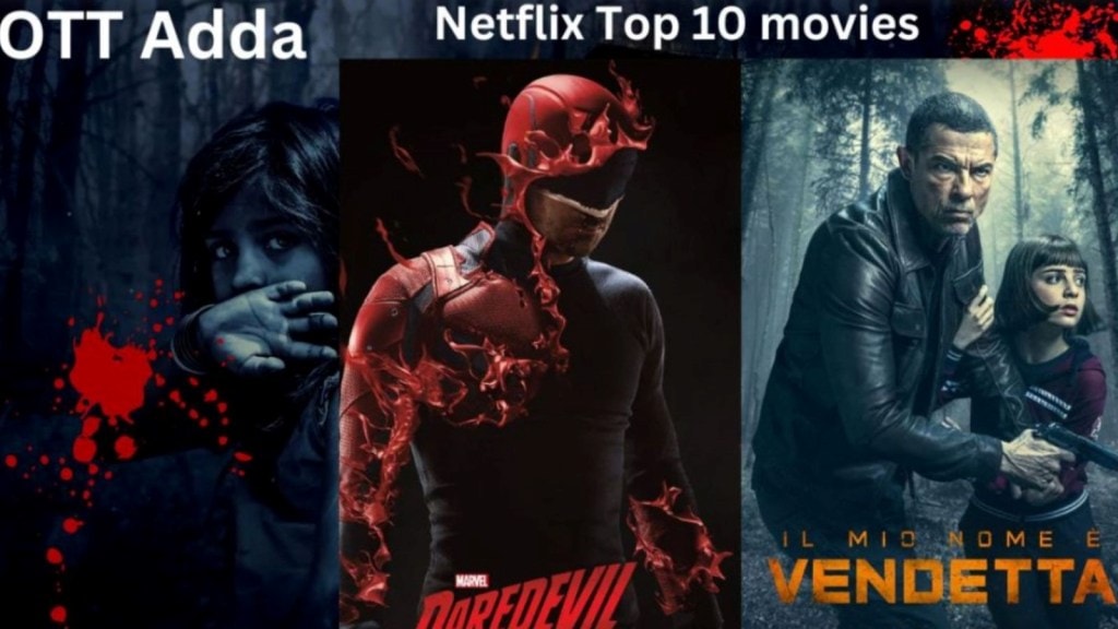 Top 10 Movies and Web Series : ફિલ્મ રસિકોએ નેટફ્લિક્સની ટોપ 10 મુવી અને સિરીઝ જોવી જોઇએ