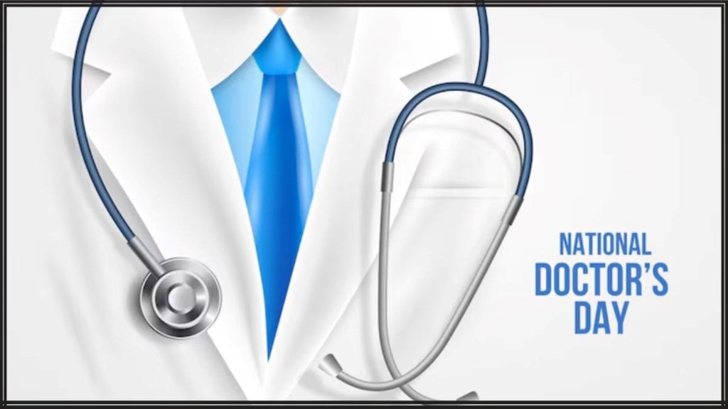 National Doctor’s Day 2025 : ડોક્ટર ડે 1 જુલાઇએ કેમ મનાવવામાં આવે છે, જાણો ઇતિહાસ અને મહત્વ