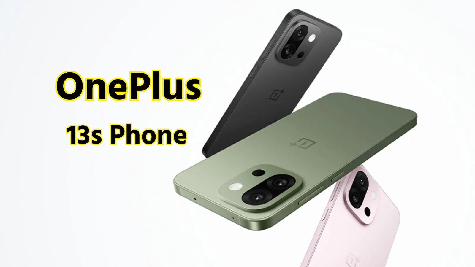 OnePlus 13s Launch: વનપ્લસ 13 એસ ભારતમાં લોન્ચ, કિંમત અને ફીચર્સ સહિત તમામ જાણકારી