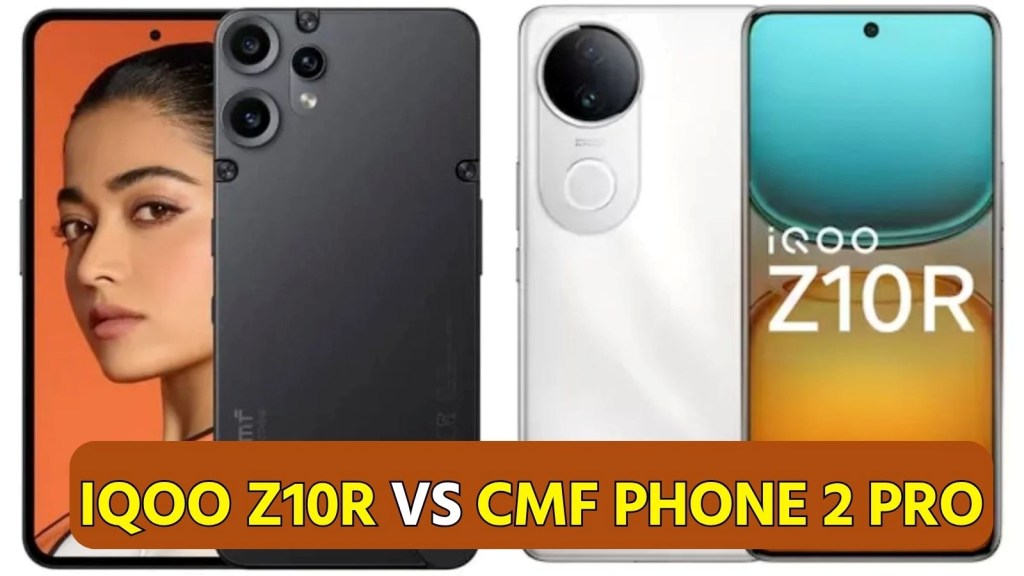 iQOO Z10R vs CMF Phone 2 Pro: ₹20,000 માં કયો ધાકડ 5G ફોન પરફોર્મન્સ, કેમેરા અને બેટરીનો રાજા છે? અહીં જાણો બધું જ
