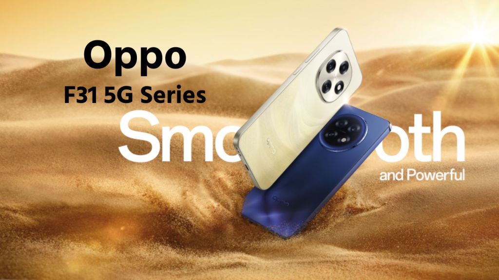 Oppo F31 5G Series Launch: ઓપ્પો એ લોન્ચ કર્યા ત્રણ 5G સ્માર્ટફોન, 7000mAh બેટરી અને 50MP કેમેરા, જાણો કિંમત અને ફીચર્સ